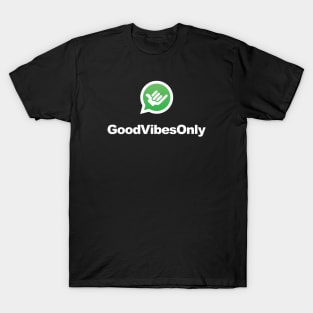 GOOD VIBES ONLY T-Shirt